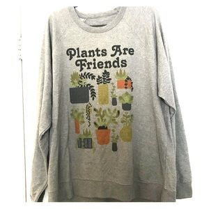 NWOT Plants Are Friends Sweatshirt